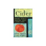 Cider: Making, Using, &amp; Enjoying Sweet &amp; Hard Cider