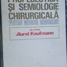 Propedeutica si semiologie chirurgicala pentru medicul generalist- Aurel Kaufmann