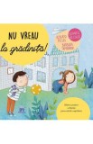 Nu vreau la gradinita! - Alberto Pellai, Barbara Tamborini, Elisa Paganelli