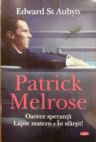 Patrick Melrose Oarece speranta / Lapte matern / In sfarsit!