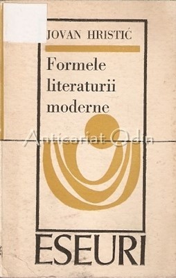 Formele Literaturii Moderne - Jovan Hristic - Tiraj: 3660 Exemplare foto