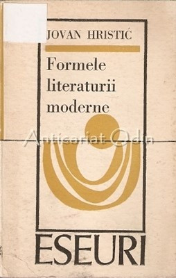 Formele Literaturii Moderne - Jovan Hristic - Tiraj: 3660 Exemplare