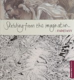 Sketching from the Imagination: Fantasy | Sean Andrew Murray, 3Dtotal Publishing