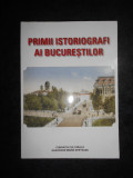 Primii istoriografi ai Bucurestilor (2008)