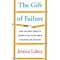 The Gift of Failure: How the Best Parents Learn to Let Go So Their Children Can Succeed