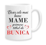 Cana alba personalizata &quot;Doar cele mai bune mame primesc titlul de bunica&quot;, INOVATIX&reg;. 330ml, Oem