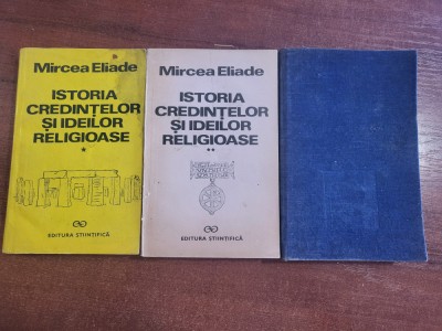 Istoria credintelor si ideilor religioase vol.1,2 si 3 de Mircea Eliade foto