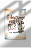 Unframed Dog Quote Canvas Poster in Romanian - Digital Print - Imbratiseaza mai multi caini | A4 (21 x 29.7 cm)