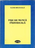 Fise de munca individuala Elena Macaciula, Carti Literatura Romana, Editura Dramart 2005, Brosata, 90 Pagini, Stare Buna, Lectura