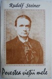 Povestea vietii mele &ndash; Rudolf Steiner