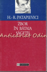 Zbor In Bataia Sagetii - Horia-Roman Patapievici - Editie: a II-a foto