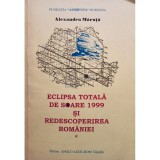 Alexandru Maruta - Eclipsa totala de soare 1999 si redescoperirea Romaniei (Editia: 1999)