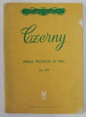 CZERNY , PRIMUL PROFESOR DE PIAN , 100 DE EXERCITII , OP 599 , editie ingrijita de MIRON SOAREC , 1980 foto