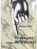 Shelley Burt - Fii pregătit pentru interviu (editia 1999)