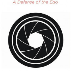 Recentering the Self: A Defense of the Ego