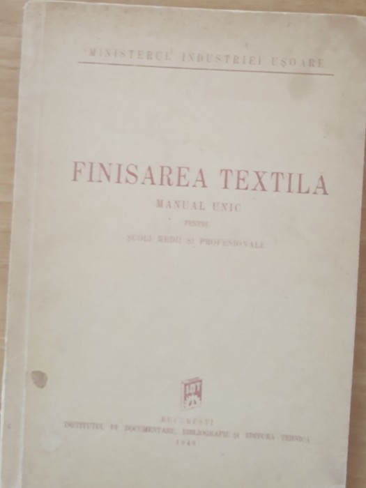 FINISAREA TEXTILA* MANUAL UNIC PENTRU SCOLI MEDII SI PROFESIONALE, 1949