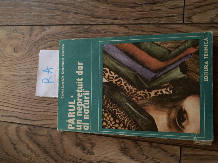 Constantin Ionescu Boeru - Parul un nepretuit dar al naturii Po+