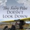 This Ferry Pilot Doesn&#039;t Look Down: Flying the Dream, One Airplane at a Time