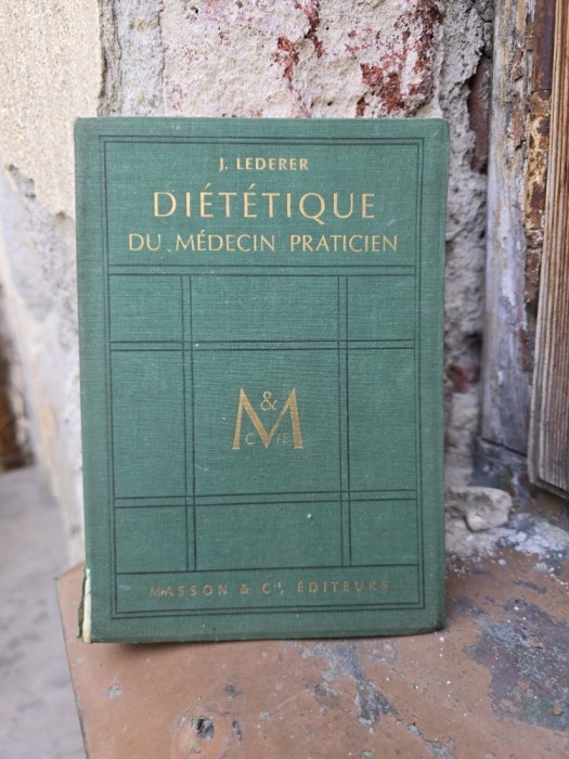 Di&eacute;t&eacute;tique du m&eacute;decin praticien - J. Lederer