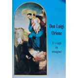 Don Luigi Orione. O viata in imagini - 1999 (@E178)