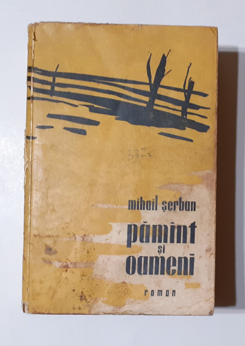 Mihail Serban - Pamant Si Oameni - 1957 (Cititi Descrierea)