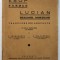 ESOP FABULE, LUCIAN DIALOGII MORTILOR, traducere din greceste cu note si explicatiuni ad litteram de I. TEODORESCU SI I. DIACONESCU, BUC. 1935