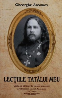 Lectiile tatalui meu - Gheorghe Ansimov foto