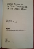 Outer Space - A New Dimension of the Arms Race - Bhupendra Jasani (1982) Spatiul cosmic &ndash; o noua dimensiune a cursei inarmarilor