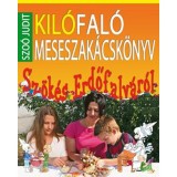 Kil&oacute;fal&oacute; meseszak&aacute;csk&ouml;nyv - Sz&ouml;k&eacute;s Erdőfalv&aacute;r&oacute;l - Szo&oacute; Judit