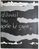 Cumpara ieftin Diluviul sau Apele lui Saturn - Traian Filip - Roman