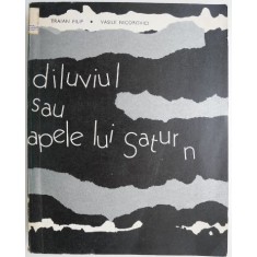 Diluviul sau Apele lui Saturn &ndash; Traian Filip