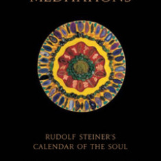 Weekly Meditations: Rudolf Steiner's the Calendar of the Soul with Reflections