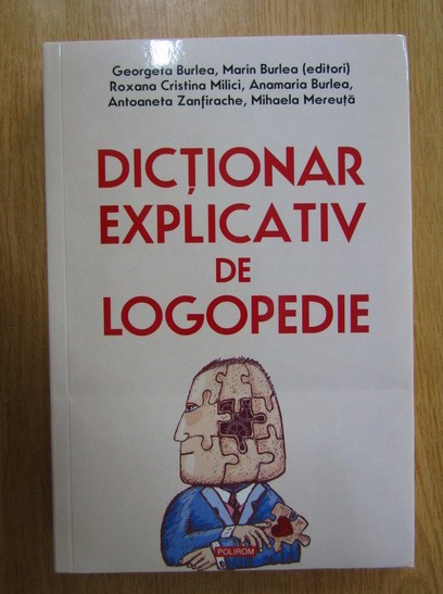 Roxana Cristina Milici - Dictionar explicativ de logopedie