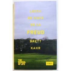 LECTII DE VIATA DE LA FREUD de BRETT KAHR , 2015