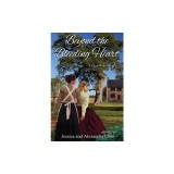 Beyond the Bleeding Heart: A Tale of the American Civil War