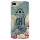 Husa silicon pentru Apple Iphone 4 / 4S, Your Mistakes Dont Define You