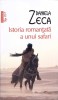 Istoria Romantata a unui Safari - Daniela Zeca, Polirom 2011, Roman, Beletristica, Editie Paperback