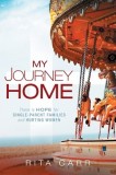 My Journey Home: There is Hope for Single-Parent Families and Hurting Women