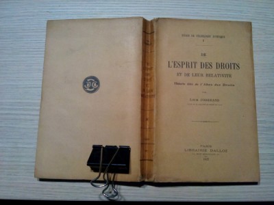 DE L`ESPRIT DES DROIS et de Leur Relativite - Louis Josserand - 1927, 426 p. foto