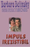 Impuls irezistibil - Barbara Delinsky