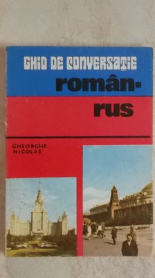 Gheorghe Nicolae - Ghid de conversatie roman-rus, Editura Sport-Turism, 1981 foto