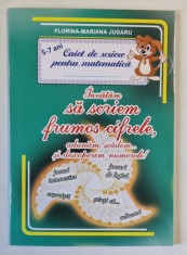 CAIET DE SCRIERE PENTRU MATEMATICA , INVATAM SA SCRIEM FRUMOS CIFRELE , ADUNAM , SCADEM ... SI DESCOPERIM NUMERELE de FLORINA - MARIANA JUGARU , 2019 foto