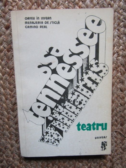 Tennessee Williams - Teatru (Editura Univers, 1978) - Stare Foarte Buna