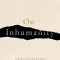 On Inhumanity: Dehumanization and How to Resist It