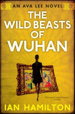 The Wild Beasts of Wuhan: An Ava Lee Novel: Book 3 foto