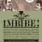Imbibe!: From Absinthe Cocktail to Whiskey Smash, a Salute in Stories and Drinks to &quot;&quot;Professor&quot;&quot; Jerry Thomas, Pioneer of the Am
