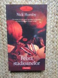 FEBRA STADIOANELOR , NICK HORNBY