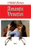 Amantii Venetiei - Michel Zevaco - Roman de Aventuri Istorice cu Ludovic al XIV-lea
