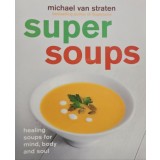 Michael van Straten - Super soups (Editia: 2015)