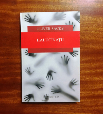 Oliver Sacks - Halucinații (Ca nouă!) foto
